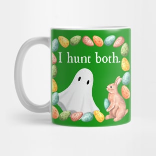 I Hunt Both Ghosts and Eggs Mug